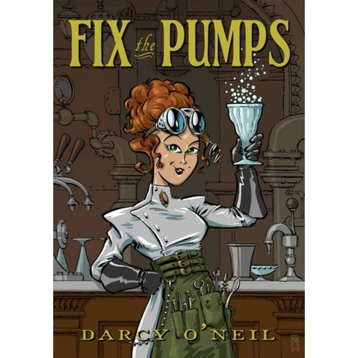 Fix the Pumps (Print Edition) by Darcy O'Neil