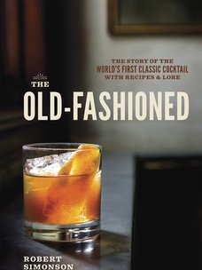 The Old-Fashioned by Robert Simonson
