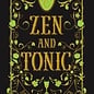 Zen and Tonic: Savory and Fresh Cocktails for the Enlightened Drinker by Jules Aron