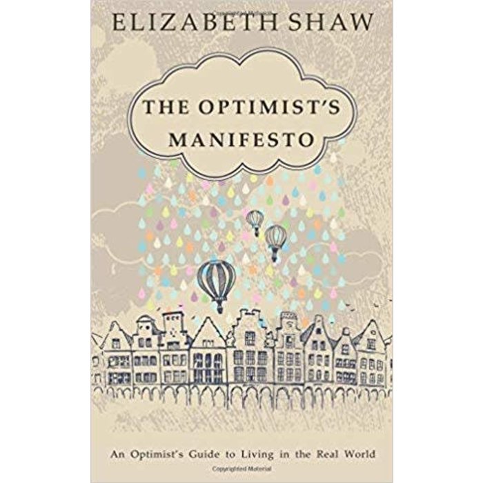 The Optimist's Manifesto, By Elizabeth Shaw
