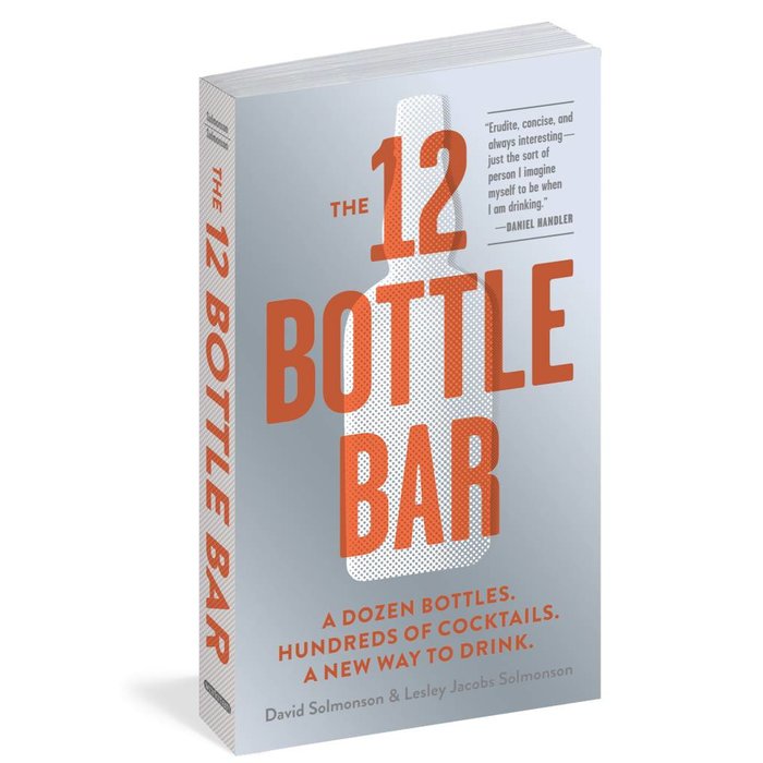 The 12 Bottle Bar, By David Solmonson & Lesley Jacobs Solmonson