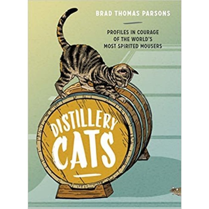 Distillery Cats, by Brad Thomas Parsons