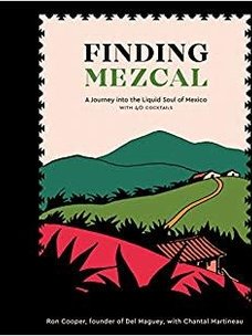 Finding Mezcal by Ron Cooper and Chantal Martineau